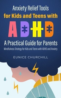 bokomslag Anxiety Relief Tools For Kids and Teens with ADHD