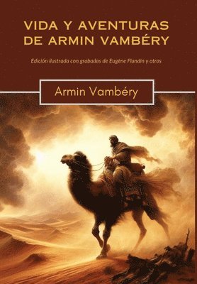 Armin Vambéry - Vida y aventuras de Armin Vambéry, Inbunden
