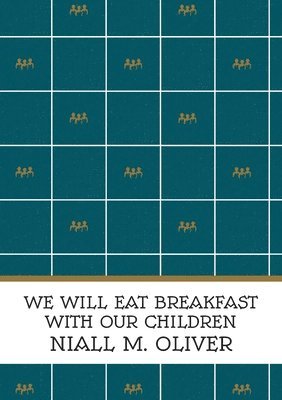 bokomslag We Will Eat Breakfast With Our Children