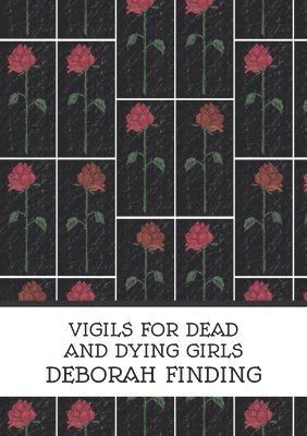 bokomslag Vigils for Dead and Dying Girls