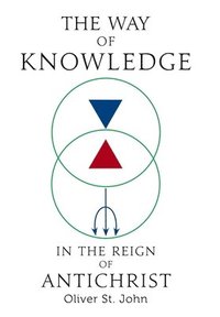bokomslag The Way of Knowledge in the Reign of Antichrist