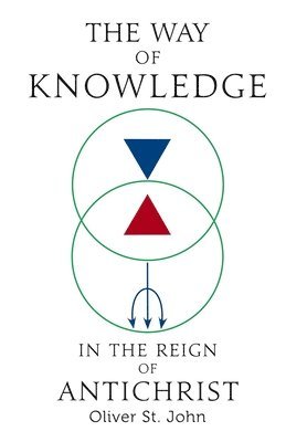 bokomslag The Way of Knowledge in the Reign of Antichrist