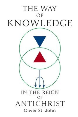 bokomslag The Way of Knowledge in the Reign of Antichrist
