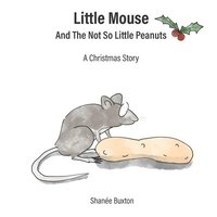 bokomslag Little Mouse And The Not So Little Peanuts