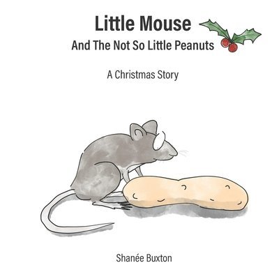 Little Mouse And The Not So Little Peanuts
