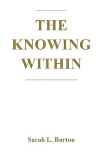 bokomslag The Knowing Within