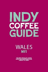 bokomslag Wales Independent Coffee Guide: No 1