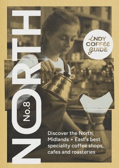 Selena Young - Indy Coffee Guide England: North, Midlands and East No 8, Häftad