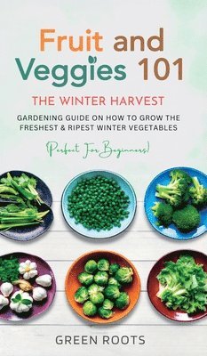 bokomslag Fruit & Veggies 101 - The Winter Harvest