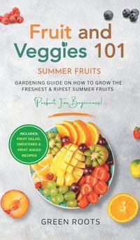 bokomslag Fruit & Veggies 101 - Summer Fruits