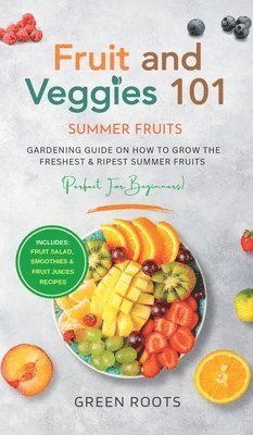 Fruit & Veggies 101 - Summer Fruits 1