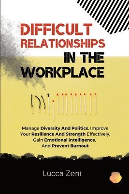 bokomslag Difficult Relationships In The Workplace