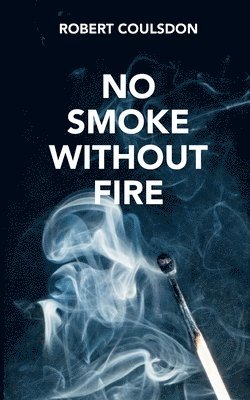 No Smoke Without Fire 1