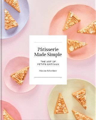 Patisserie Made Simple