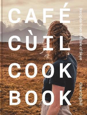 bokomslag Cafe Cùil Cookbook