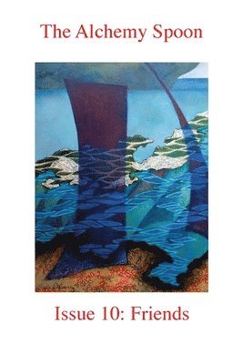 Roger Bloor, Mary Mulholland, Vanessa Lampert - Alchemy Spoon Issue 10, Häftad