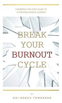 bokomslag Break Your Burnout Cycle