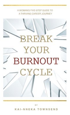 Break Your Burnout Cycle 1