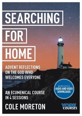 Searching for Home: Advent reflections on the God who welcomes everyone 1
