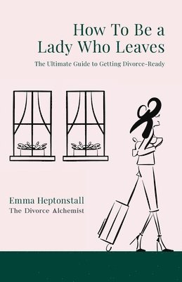 How To Be a Lady Who Leaves 1