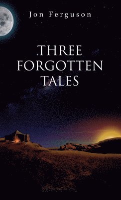 Three Forgotten Tales