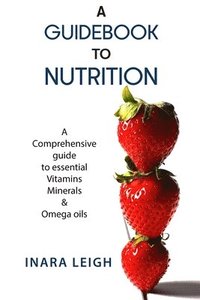 bokomslag A Guidebook to Nutrition