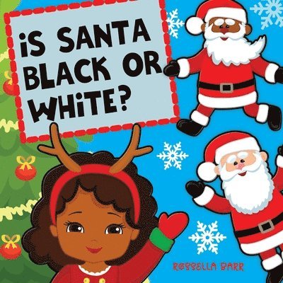 Is Santa Black Or White? 1