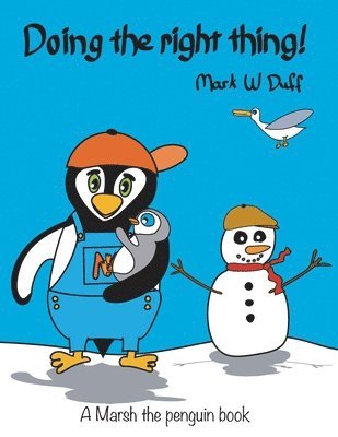 bokomslag Doing the right thing: A Marsh the penguin book