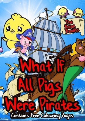 bokomslag What If All Pigs Were Pirates