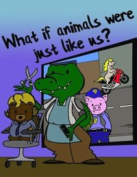 bokomslag What if animals were just like us