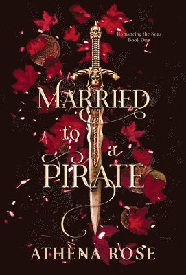 Athena Rose - Married to a Pirate, Inbunden