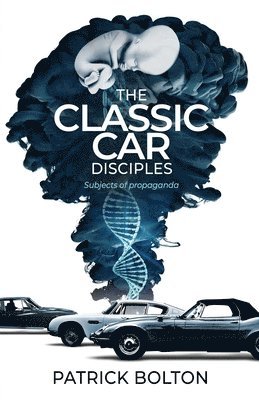 Patrick Bolton - Classic Car Disciples, Häftad