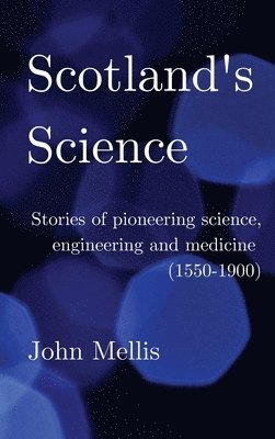 John Mellis - Scotland's Science, Inbunden