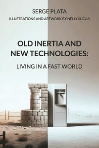 bokomslag Old Inertia and New Technologies