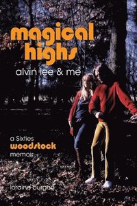 bokomslag Magical Highs - Alvin Lee & Me