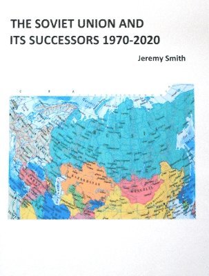 bokomslag The Soviet Union and Its Successors 1970-2020