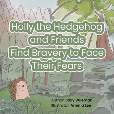 Holly the Hedgehog and Friends Find Bravery to Face Their Fears