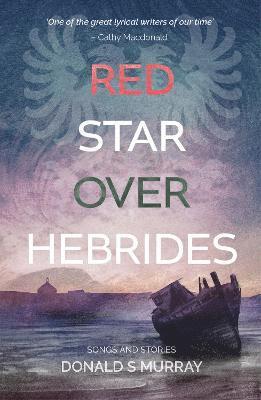 Donald S Murray - Red Star Over Hebrides, Inbunden