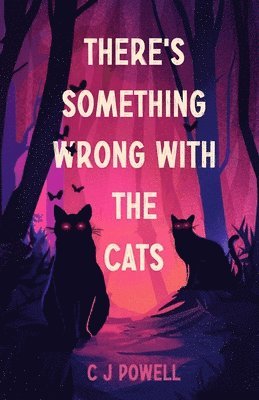 bokomslag There's Something Wrong With The Cats