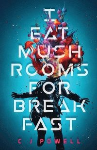bokomslag I Eat Mushrooms For Breakfast