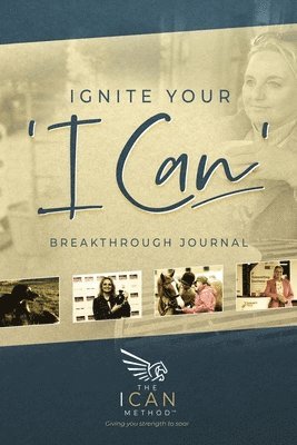 Ignite Your 'I Can' Breakthrough Journal 1