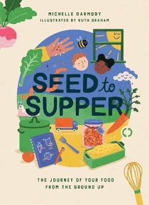 Michelle Darmody - Seed to Supper, Inbunden. Tillgänglighet: Lägg i varukorg