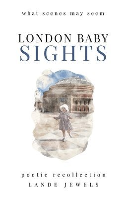 LONDON BABY SIGHTS 1