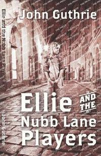bokomslag Ellie and the Nubb Lane Players