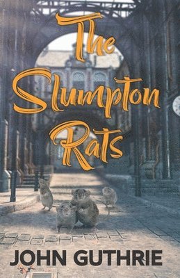 The Slumpton Rats 1