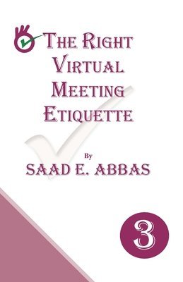 Saad E Abbas - Right Virtual Meetings Etiquette, Häftad