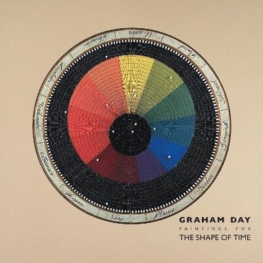 bokomslag Graham Day: Paintings for The Shape of Time, 1976-2021