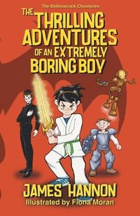 bokomslag The Thrilling Adventures of an Extremely Boring Boy