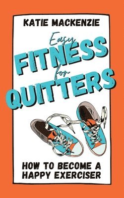 Easy Fitness for Quitters 1