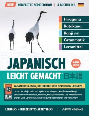 Japanisch, leicht gemacht! Ein Lehrbuch und integriertes Arbeitsbuch für Anfänger Lernen Sie Japanisch lesen, schreiben und sprechen